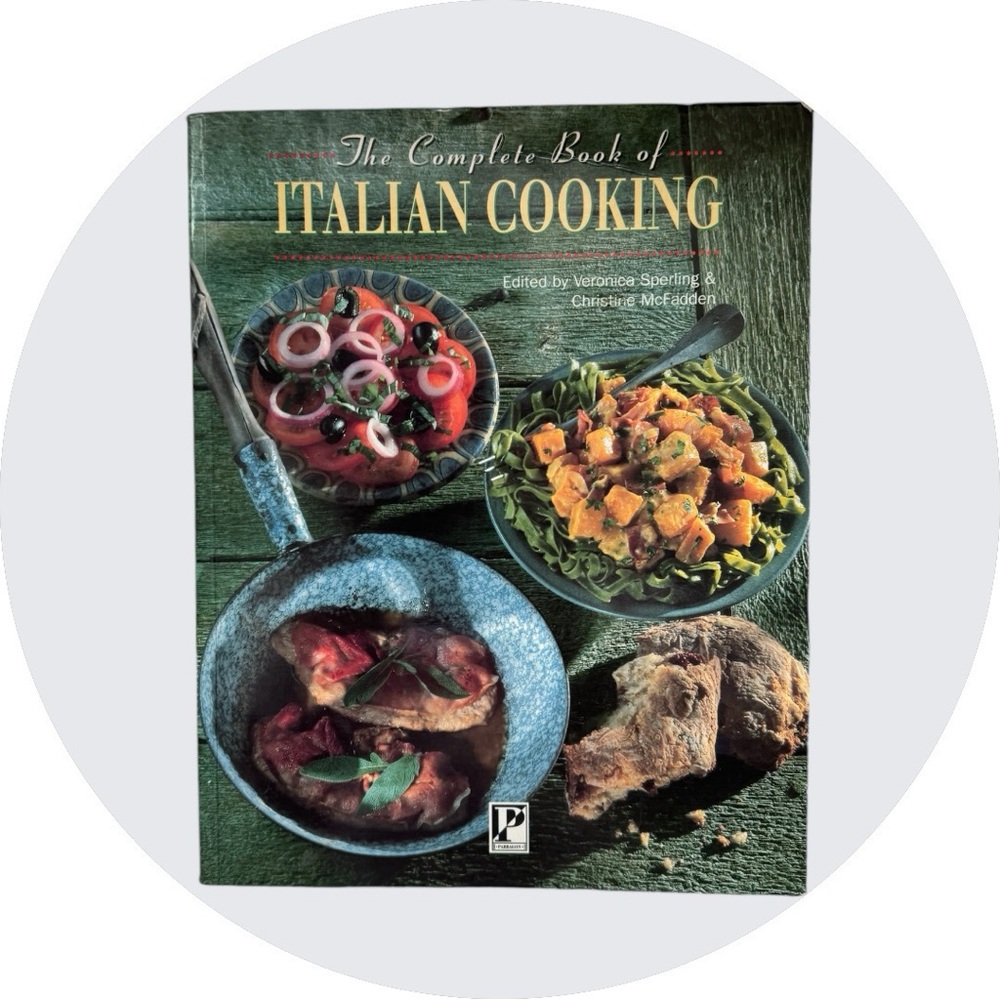 By:Veronica Sperling and Christine McFadden The Complete Book of Italian Cooking